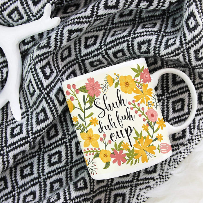 Floral Flowers with Quote Coffee Mug Gift, Shuh Duh Fuh Cup-Set of 1-Andaz Press-