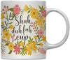 Floral Flowers with Quote Coffee Mug Gift, Shuh Duh Fuh Cup-Set of 1-Andaz Press-