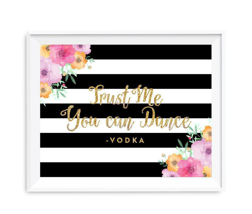 Floral Gold Glitter Wedding Party Signs-Set of 1-Andaz Press-Trust Me, You Can Dance - Vodka-