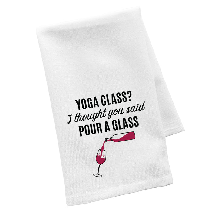 Flour Sack Tea Towels, Kitchen Gifts for Mom, Daughter, Couples, Set of 1-Set of 1-Andaz Press-Yoga Class? I Thought You Said Pour A Glass-