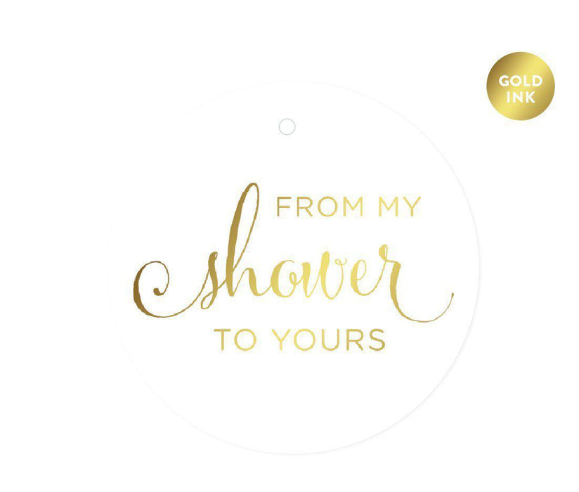 From My Shower To Yours Round Circle Favor Gift Tags, Metallic Gold Ink-Set of 24-Andaz Press-
