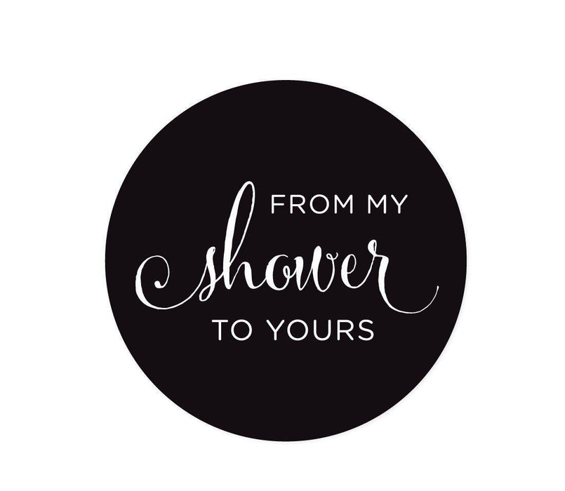 From My Shower to Yours Round Circle Label Stickers-Set of 40-Andaz Press-Black-