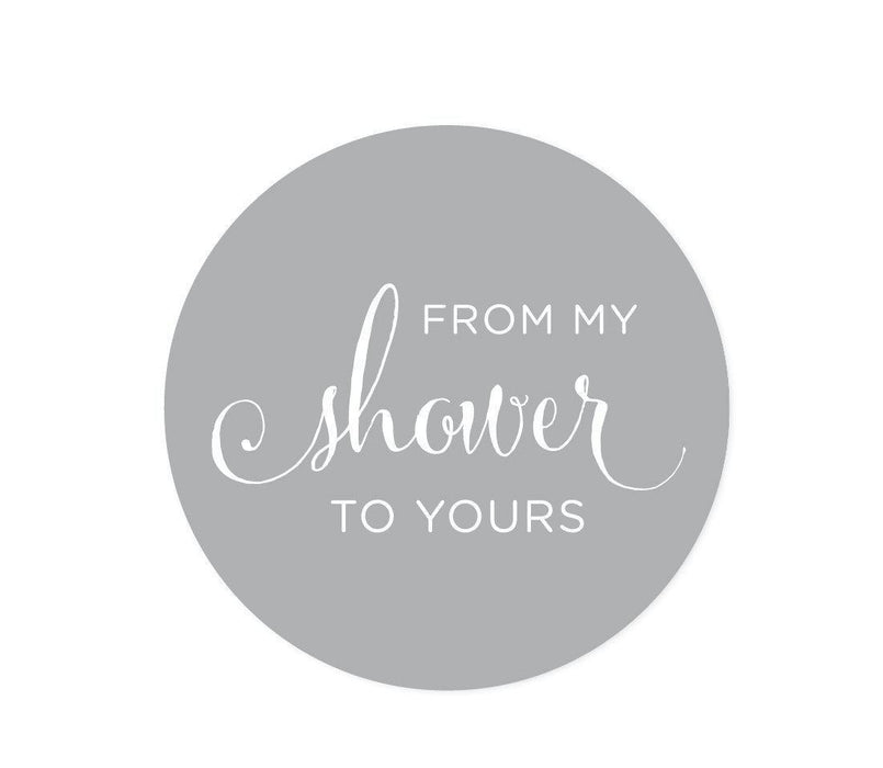 From My Shower to Yours Round Circle Label Stickers-Set of 40-Andaz Press-Gray-