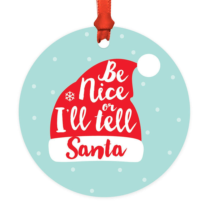 Funny Christmas Ornaments 2021 Round Metal Ornament, White Elephant Ideas-Set of 1-Andaz Press-Be Nice Or I'll Tell Santa-