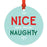 Funny Christmas Ornaments 2021 Round Metal Ornament, White Elephant Ideas-Set of 1-Andaz Press-Nice until Proven Naughty-