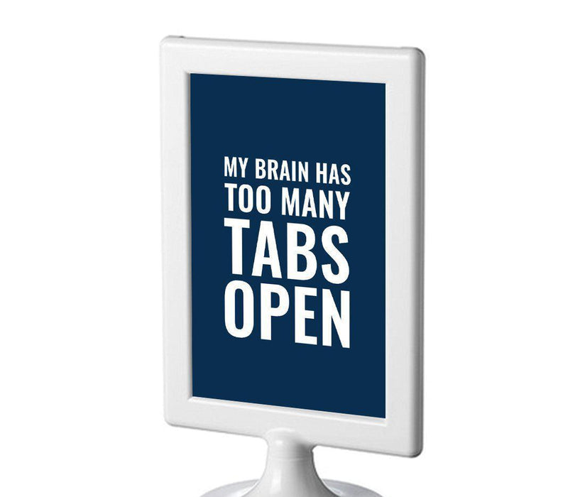 Funny & Inspirational Quotes Office Framed Desk Art-Set of 1-Andaz Press-My Brain Has Too Many Tabs Open-