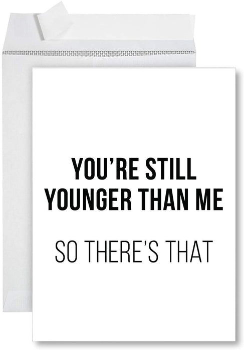 Funny Jumbo Birthday Card With Envelope, Greeting Card-Set of 1-Andaz Press-You're Still Younger Than Me-
