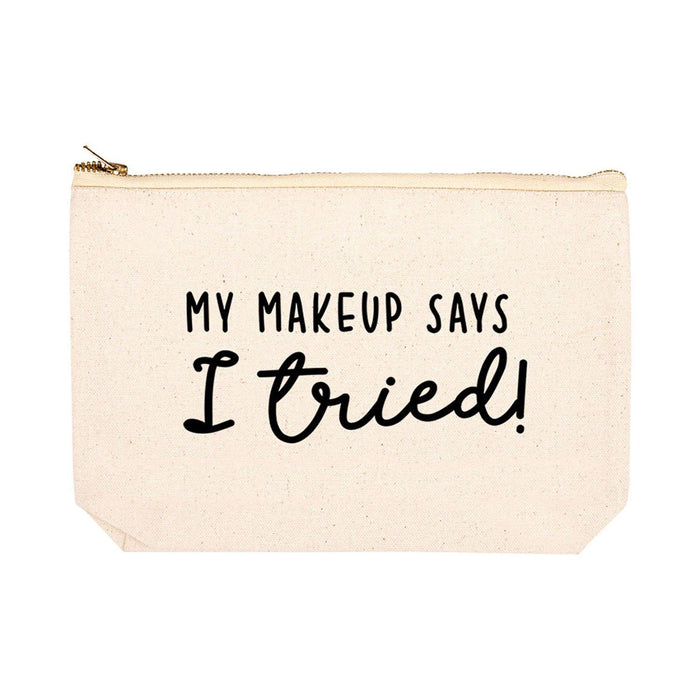 Funny Makeup Bag Canvas Cosmetic Bag with Zipper Makeup Pouch Design 1-Set of 1-Andaz Press-My Makeup Says I Tried-