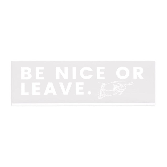 Funny Office Desk Plate, Acrylic Plate for Desk Decorations Design 1-Set of 1-Andaz Press-Be Nice or Leave-