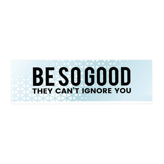 Funny Office Desk Plate, Acrylic Plate for Desk Decorations Design 1-Set of 1-Andaz Press-Be So Good-