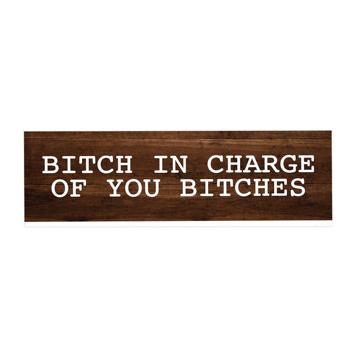 Funny Office Desk Plate, Acrylic Plate for Desk Decorations Design 1-Set of 1-Andaz Press-Bitch In Charge Of You Bitches-