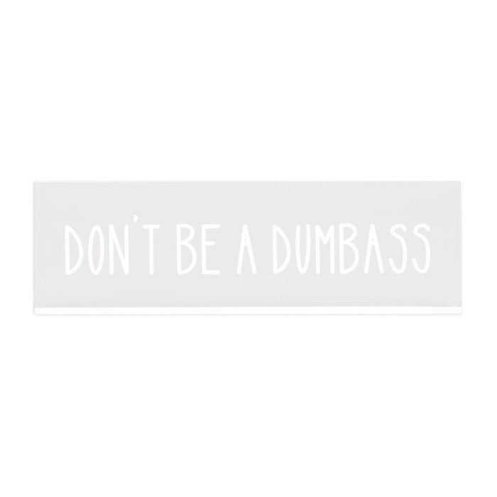 Funny Office Desk Plate, Acrylic Plate for Desk Decorations Design 1-Set of 1-Andaz Press-Don't Be A Dumbass-