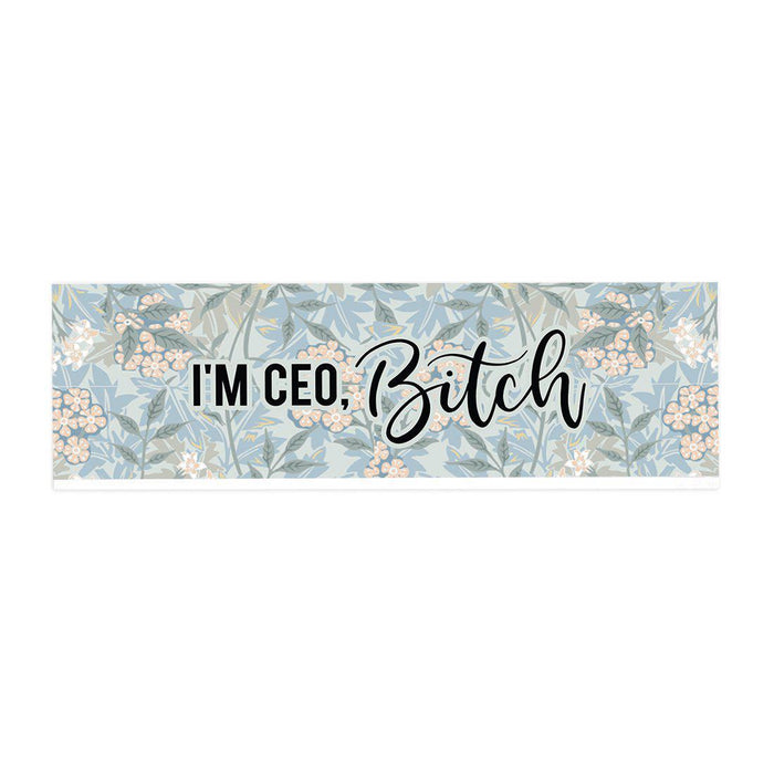 Funny Office Desk Plate, Acrylic Plate for Desk Decorations Design 1-Set of 1-Andaz Press-I'm CEO, Bitch-