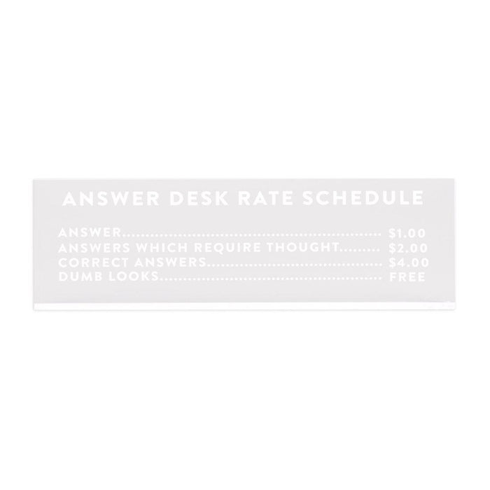 Funny Office Desk Plate, Acrylic Plate for Desk Decorations Design 3-Set of 1-Andaz Press-Answer Desk Rate Schedule-