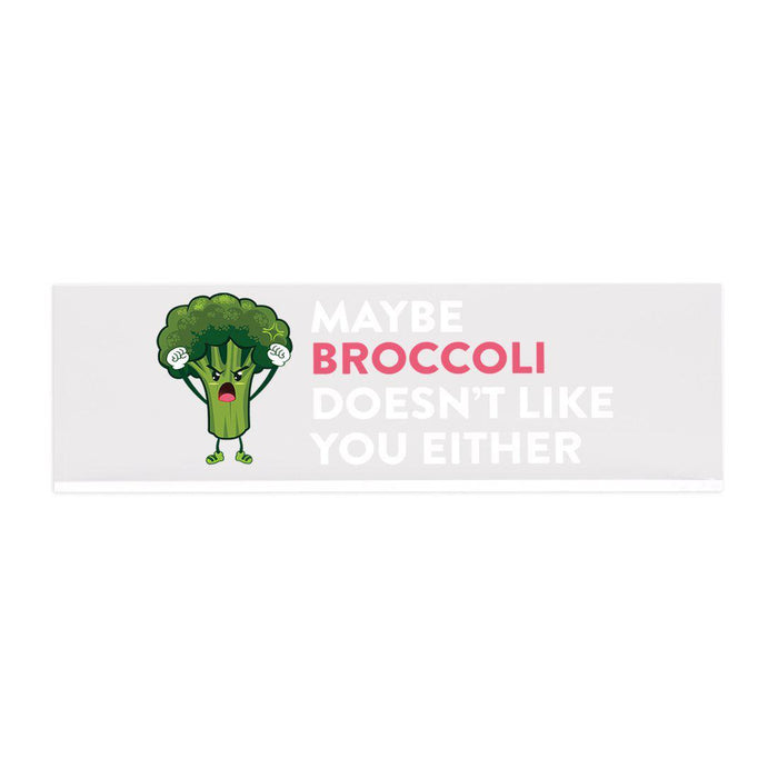 Funny Office Desk Plate, Acrylic Plate for Desk Decorations Design 3-Set of 1-Andaz Press-Maybe Broccoli Doesn't Like You Either-