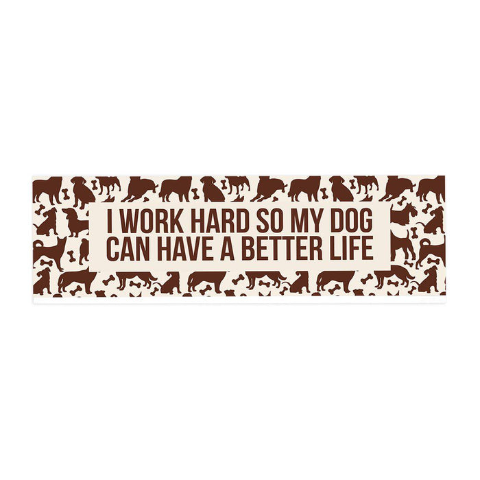 Funny Office Desk Plate, Acrylic Plate for Desk Decorations Design 3-Set of 1-Andaz Press-Work Hard So My Dog Can Have A Better Life-