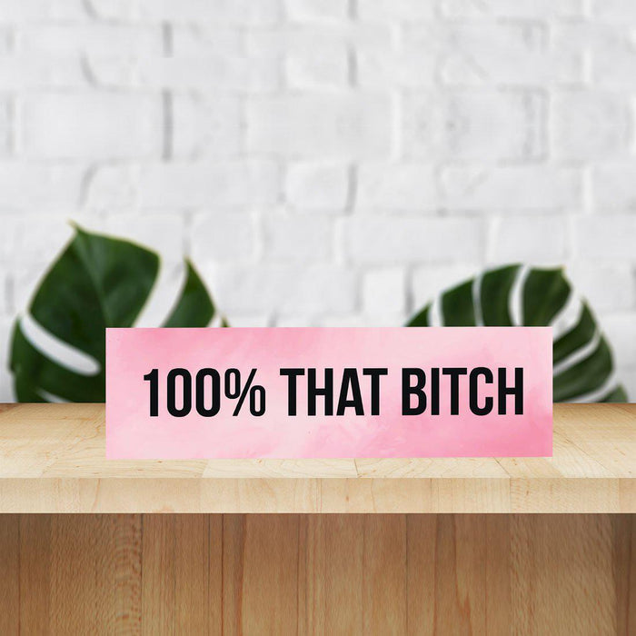 Funny Office Desk Plate, Acrylic Plate for Desk Decorations Design 4-Set of 1-Andaz Press-100% that Bitch-