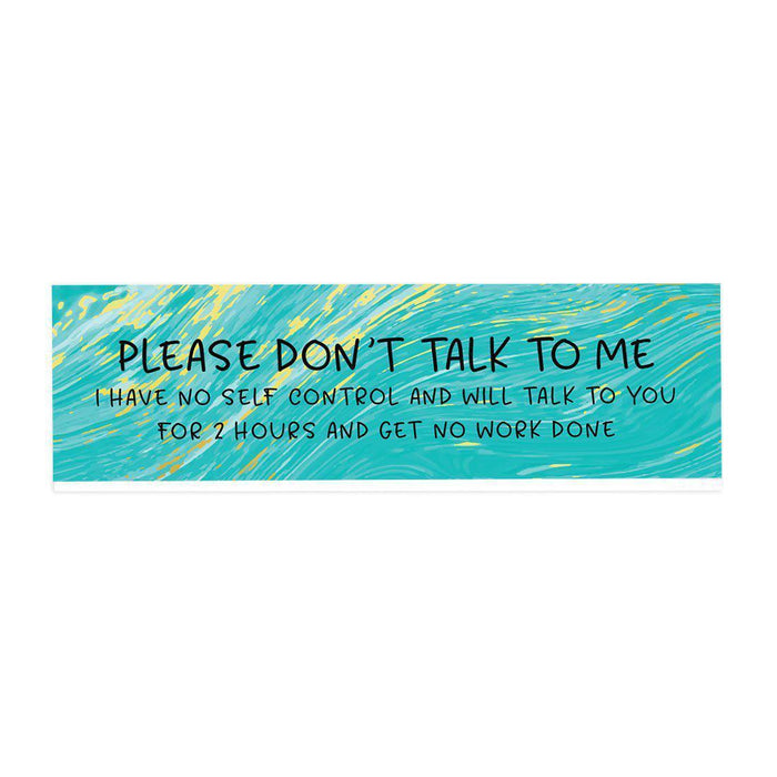 Funny Office Desk Plate, Acrylic Plate for Desk Decorations Design 4-Set of 1-Andaz Press-Please Don't Talk To Me-