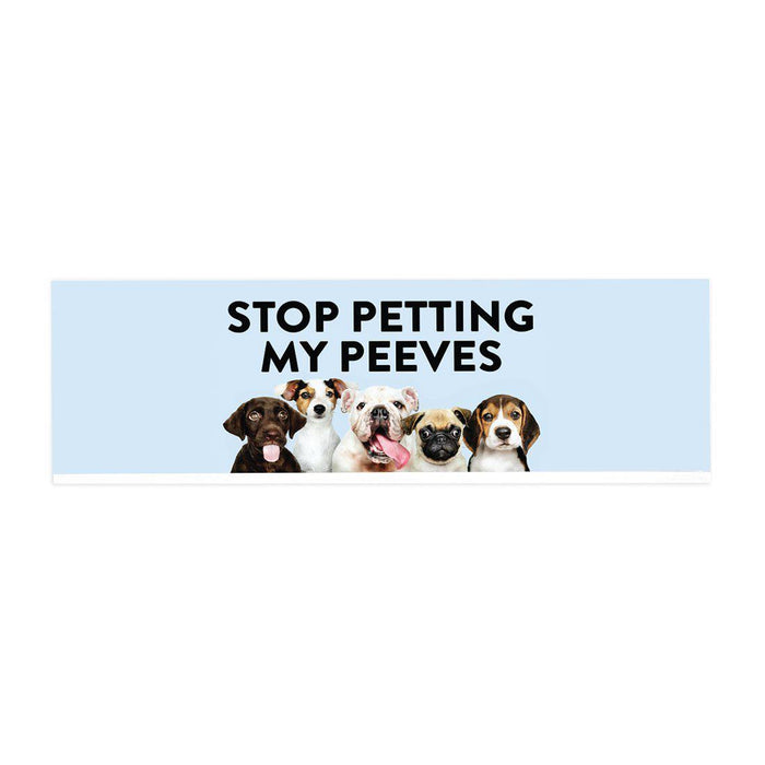 Funny Office Desk Plate, Acrylic Plate for Desk Decorations Design 4-Set of 1-Andaz Press-Stop Petting My Peeves-