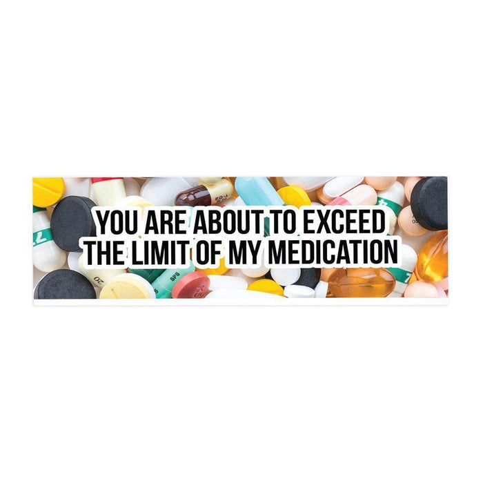 Funny Office Desk Plate, Acrylic Plate for Desk Decorations Design 4-Set of 1-Andaz Press-You Are About To Exceed The Limit Of My Medication-