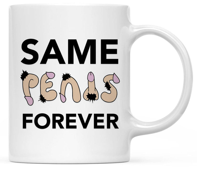 Funny Penis Coffee Mug Gift – 6 Designs-Set of 1-Andaz Press-Same Penis Forever-