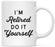 Funny Retirement Coffee Mug Gifts - 13 Designs-Set of 1-Andaz Press-I'm Retired Do It Yourself-