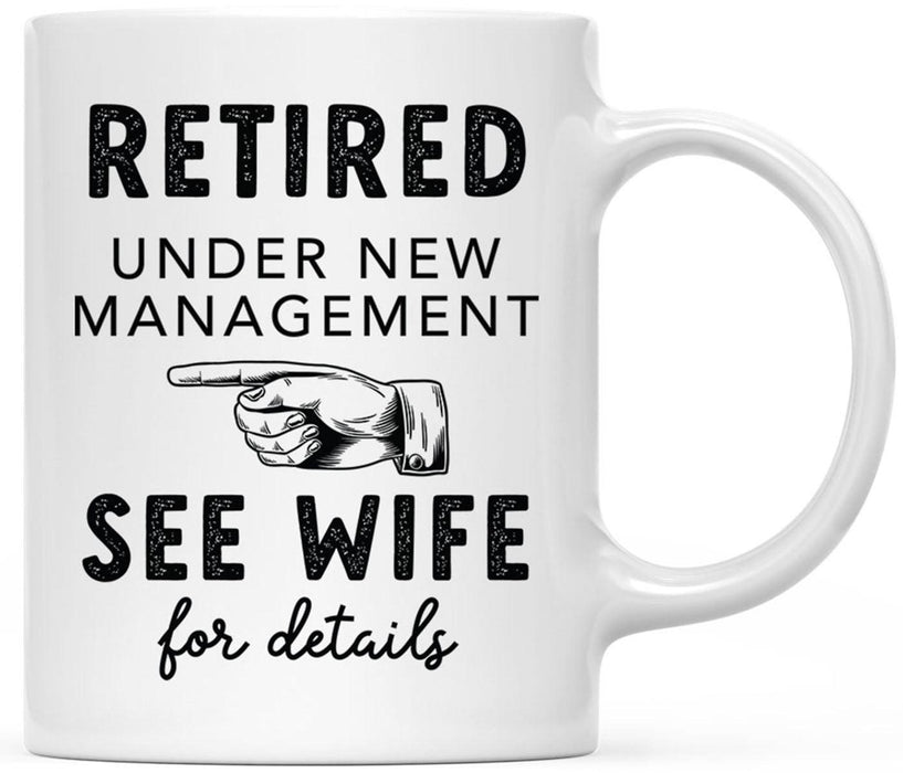 Funny Retirement Coffee Mug Gifts - 13 Designs-Set of 1-Andaz Press-New Management See Wife-