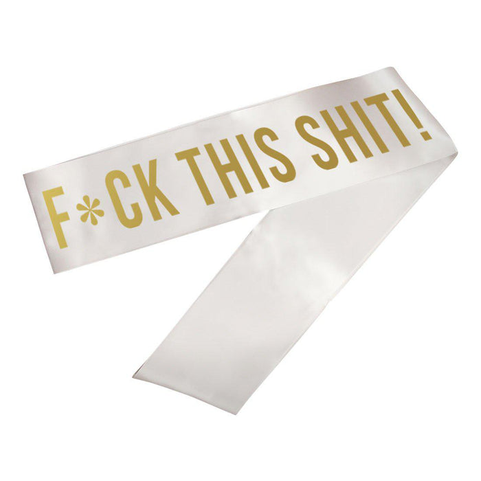 Funny Retirement Party Sashes-Set of 1-Andaz Press-Fuck This Shit-