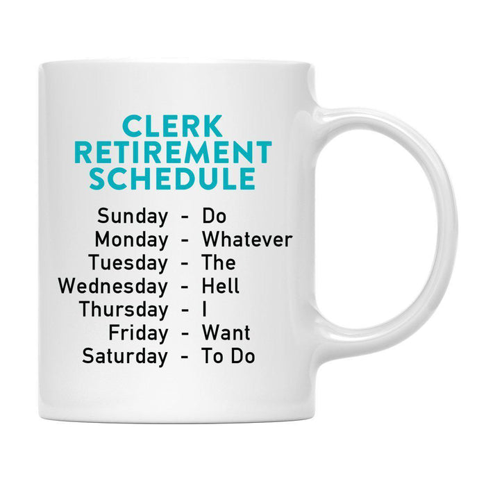 Funny Retirement Schedule Ceramic Coffee Mug Collection 1-Set of 1-Andaz Press-Clerk-