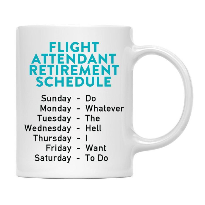 Funny Retirement Schedule Ceramic Coffee Mug Collection 1-Set of 1-Andaz Press-Flight Attendant-