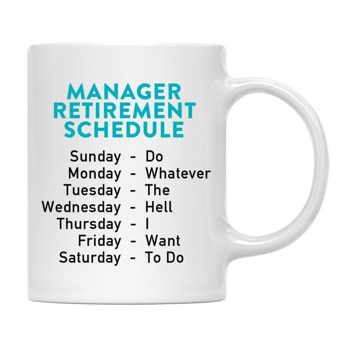 Funny Retirement Schedule Ceramic Coffee Mug Collection 2-Set of 1-Andaz Press-Manager-