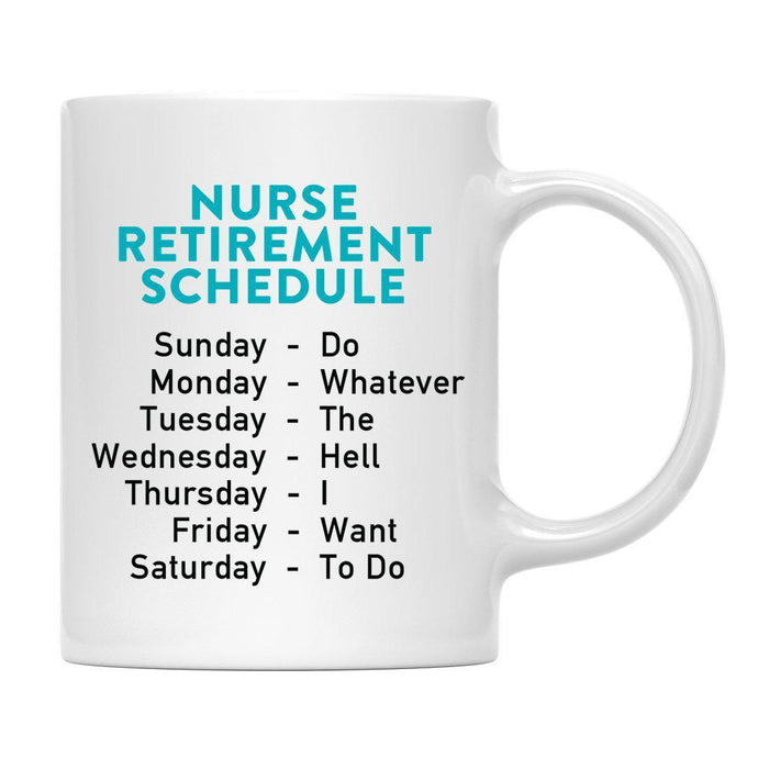 Funny Retirement Schedule Ceramic Coffee Mug Collection 2-Set of 1-Andaz Press-Nurse-