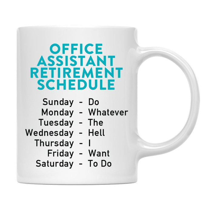 Funny Retirement Schedule Ceramic Coffee Mug Collection 2-Set of 1-Andaz Press-Office Assistant-