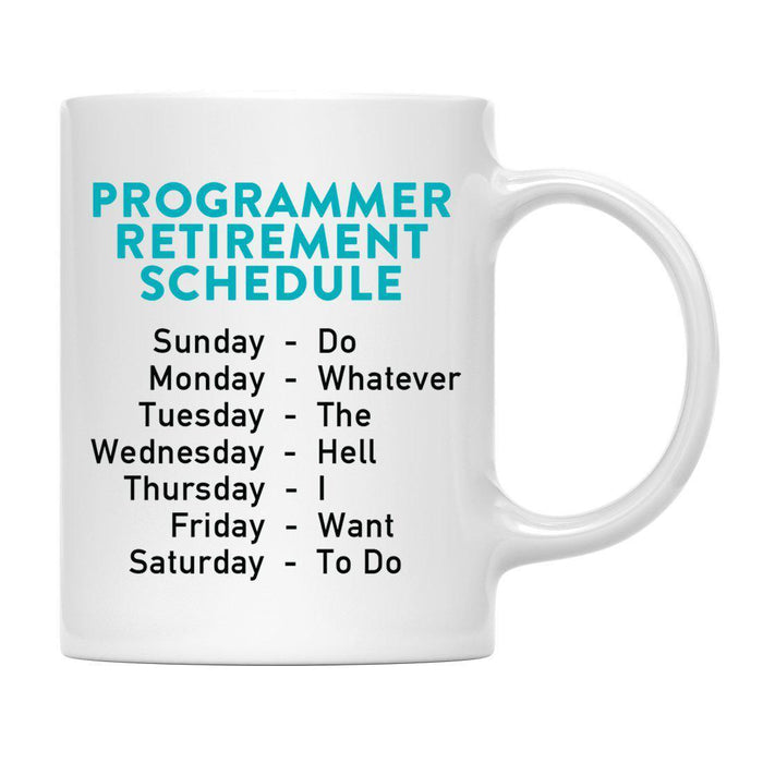 Funny Retirement Schedule Ceramic Coffee Mug Collection 2-Set of 1-Andaz Press-Programmer-
