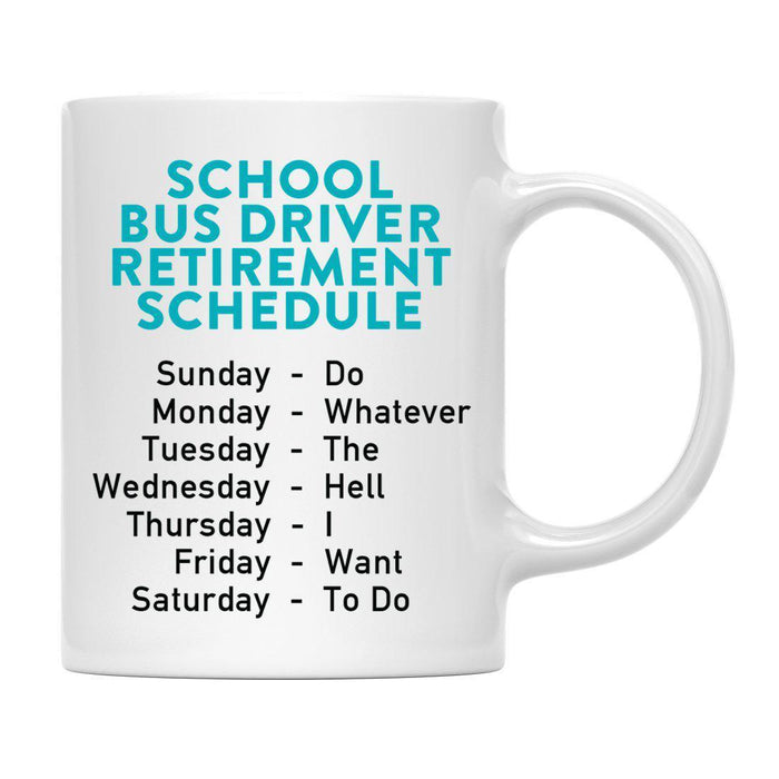 Funny Retirement Schedule Ceramic Coffee Mug Collection 2-Set of 1-Andaz Press-School Bus Driver-