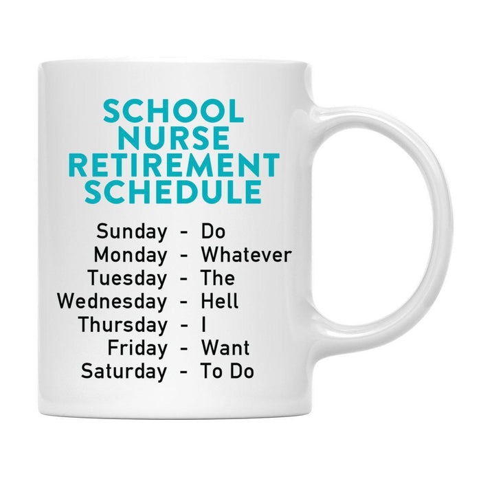 Funny Retirement Schedule Ceramic Coffee Mug Collection 2-Set of 1-Andaz Press-School Nurse-