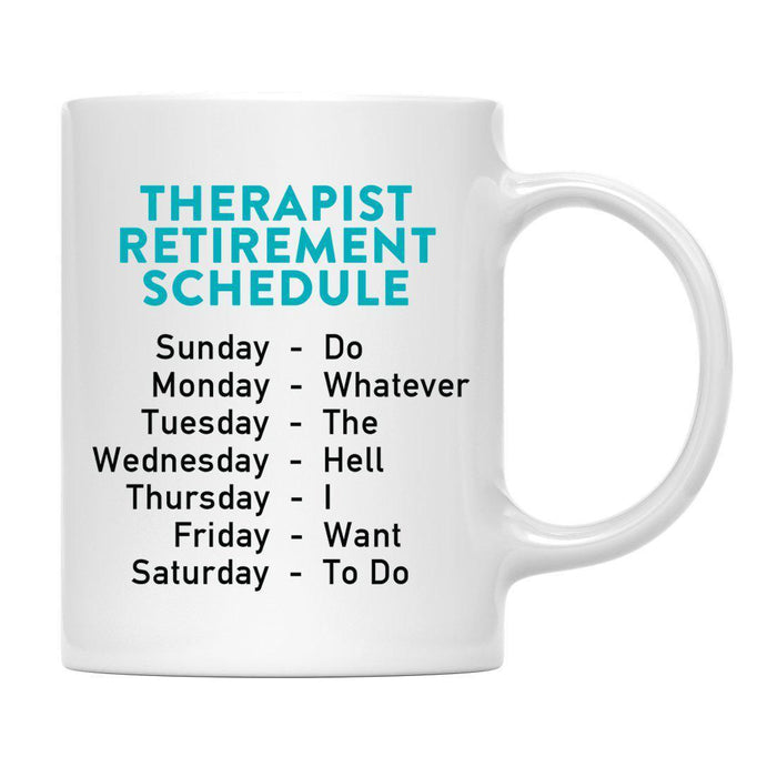 Funny Retirement Schedule Ceramic Coffee Mug Collection 2-Set of 1-Andaz Press-Therapist-