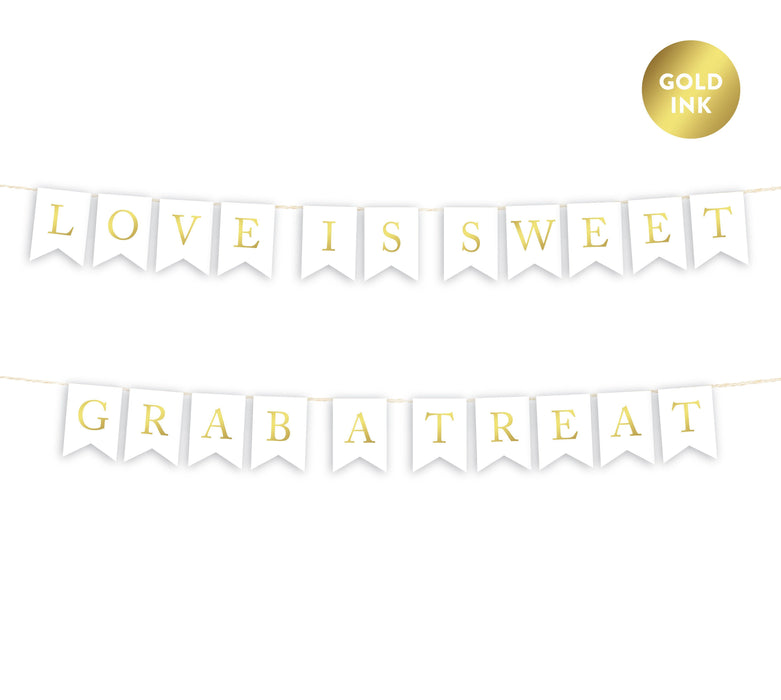 Gold Ink Wedding Pennant Party Banner-Set of 1-Andaz Press-Love Is Sweet, Grab A Treat-