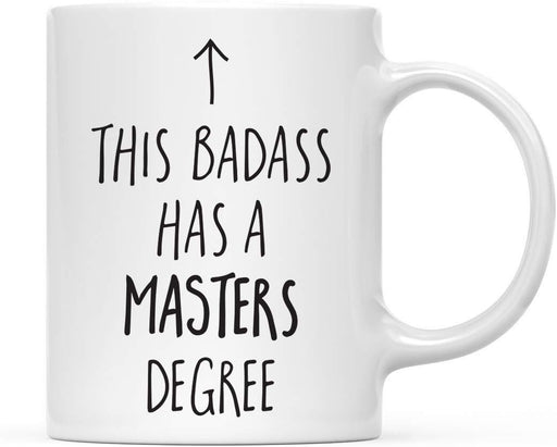 Graduation Coffee Mug Gift, This Badass Has a Masters Degree, Arrow Graphic-Set of 1-Andaz Press-
