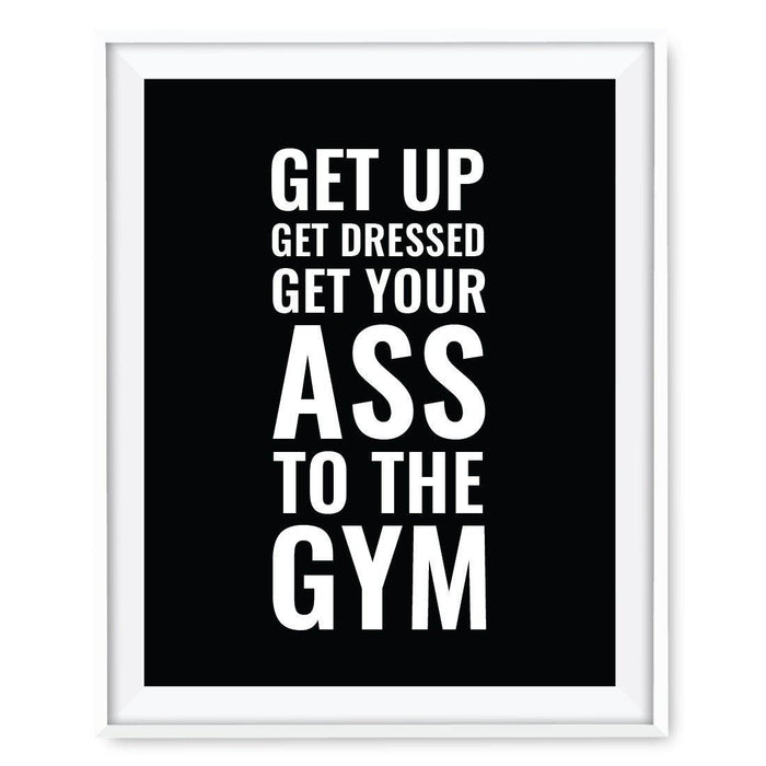 Gym Fitness 8.5x11-inch Wall Art Collection-Set of 1-Andaz Press-Get Up Get Dressed Get Your Ass to The Gym Poster-