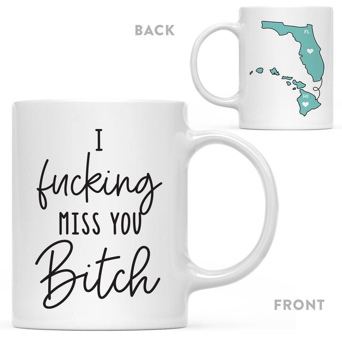I Fucking Miss You Bitch State Florida Coffee Mug-Set of 1-Andaz Press-Hawaii-