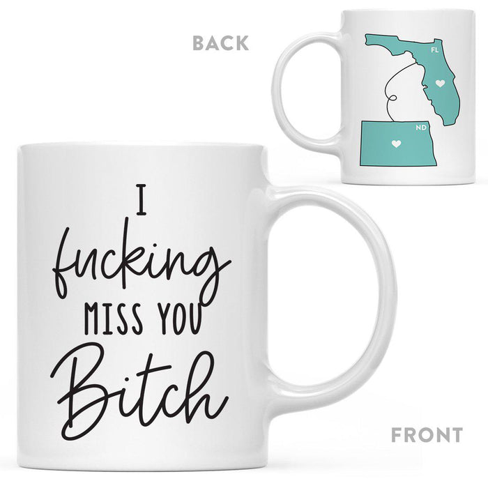 I Fucking Miss You Bitch State Florida Coffee Mug-Set of 1-Andaz Press-North Dakota-