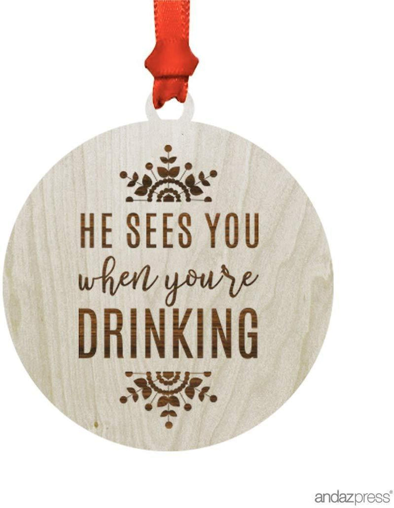 Laser Engraved Wood Christmas Ornament, He Sees You When You're Drinking-Set of 1-Andaz Press-