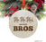 Laser Engraved Wood Christmas Ornament, Ho Ho Hos Before Bros-Set of 1-Andaz Press-