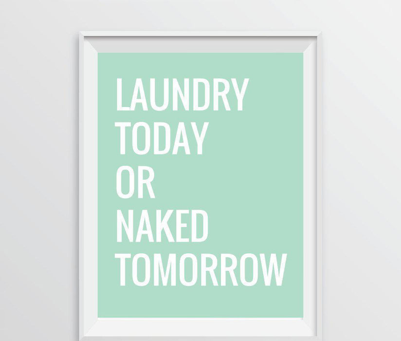 Laundry Room Wall Art Decor Graphic Signs & Prints-Set of 1-Andaz Press-Laundry Today or Naked Tomorrow-