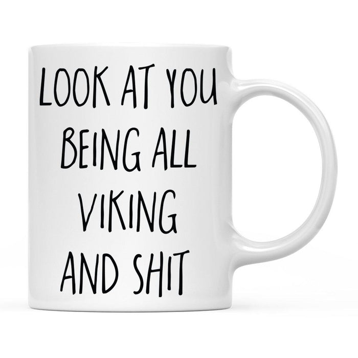 Look At You Being a Badass And Shit Milestones Ceramic Coffee Mug  -Set of 1-Andaz Press-Viking-