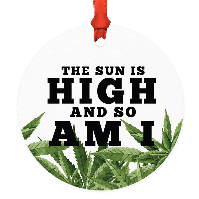 Marijuana Pot Cannabis Weed Round Metal Christmas Ornaments-Set of 1-Andaz Press-Sun Is High And So Am I-