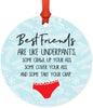Metal Christmas Ornament, Best Friends are Like Underpants, Some Crawl Up Your Ass, Some Cover Your Ass, and Some Take Your Crap-Set of 1-Andaz Press-