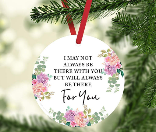 Metal Christmas Ornament Friendship Memorial Gift for Long Distance Best Friends-Set of 1-Andaz Press-I May Not Always Be There with You-