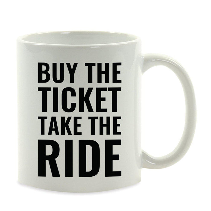 Motivational Coffee Mug-Set of 1-Andaz Press-Buy The Ticket, Take The Ride-